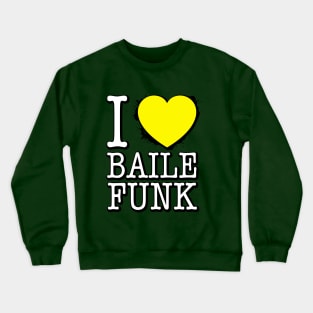 Eu Amo Baile Funk Camisa! Crewneck Sweatshirt